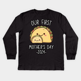 Our First Mother’s Day Together 2024 First Time Mom Taco Mommy design Kids Long Sleeve T-Shirt